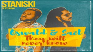 STANISKI SAËL OSWALD They will Never Know