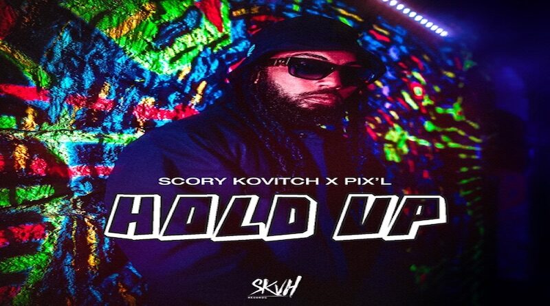 Hold Up by SCORY KOVITCH & PIX'L, dance hall 2021