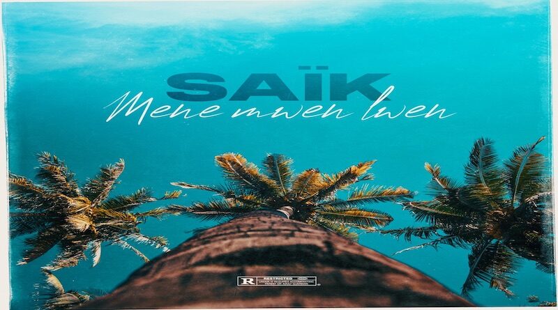 Mene mwen lwen - Saïk, Afrobeats 2022