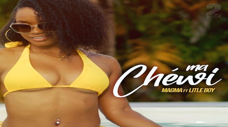 Ma chewi by Magma & Little'Boy - Bouyon 2024