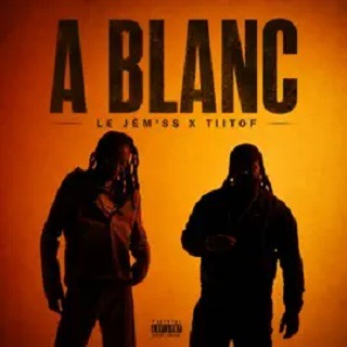 A Blanc – Le Jèm'ss x Tiitof x DJ Livio