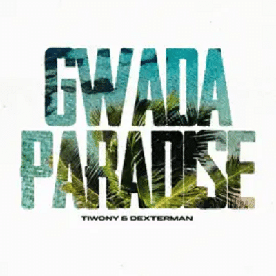 Tiwony & Dexterman - Gwada Paradise